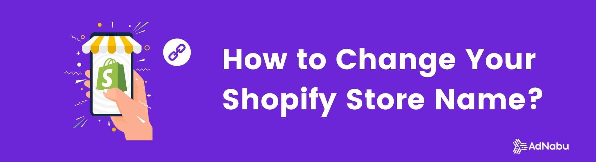 How to change your Shopify store name? AdNabu Blog