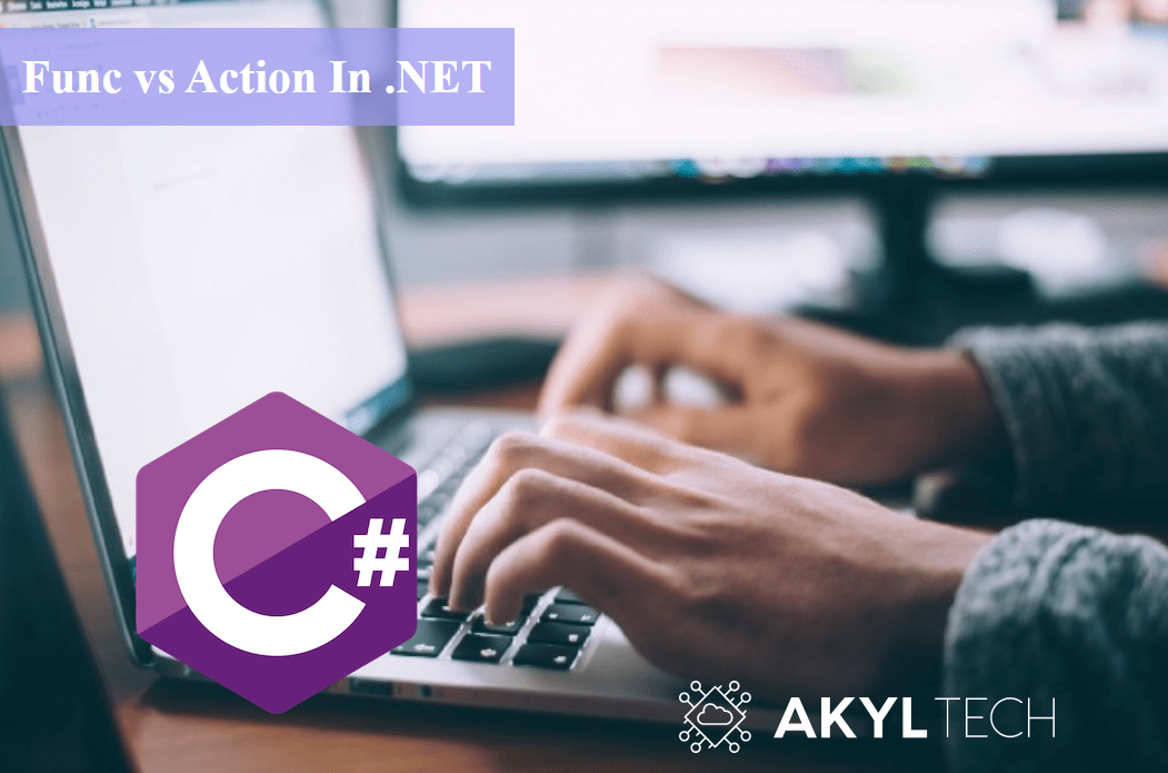 Func vs Action in Akyl Tech Blog