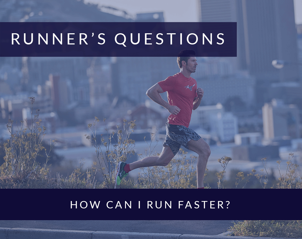 How can I run faster? Runner's Questions Alexandra Sports