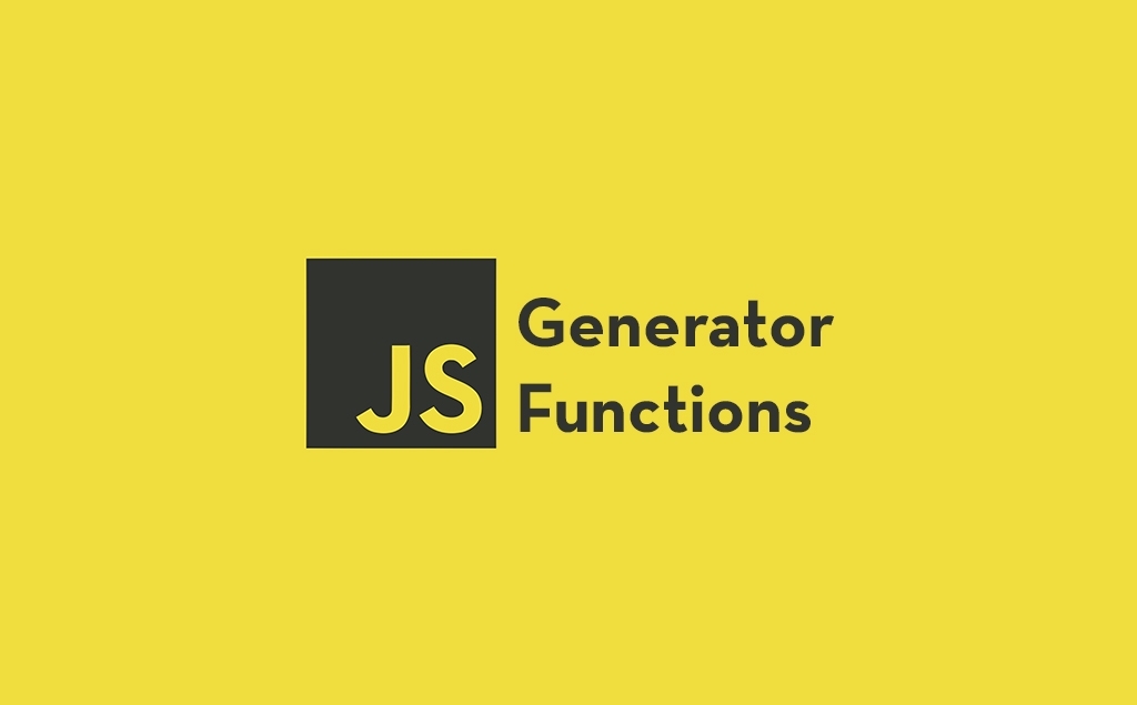 JavaScript Generator Functions Made Simple