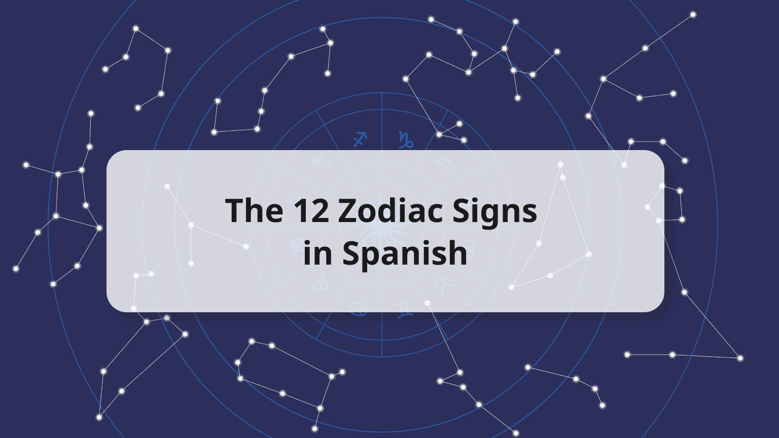 The 12 Zodiac Signs in Spanish with Audio and Useful Phrases