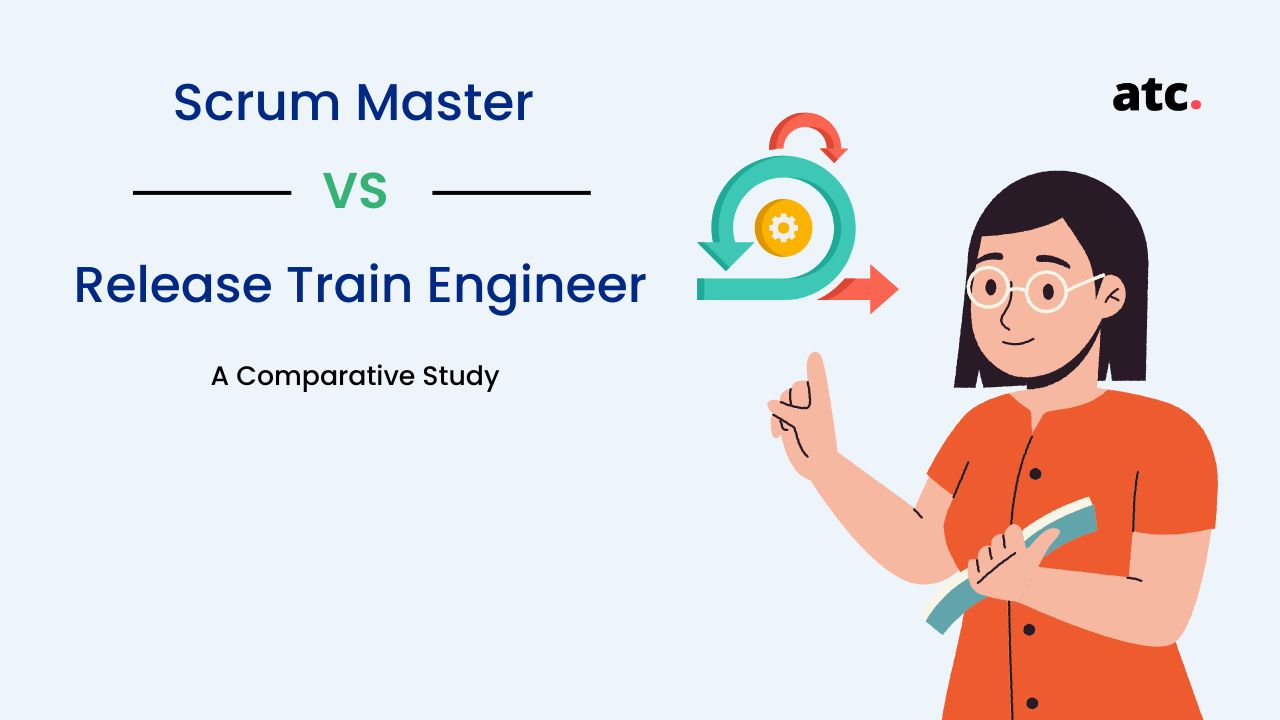 Release Train Engineer vs Scrum Master Which Career Path is Right for You?