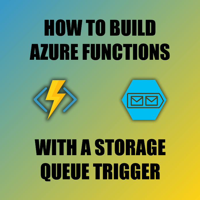 Walkthrough Azure Functions with an Azure Storage Queue Trigger