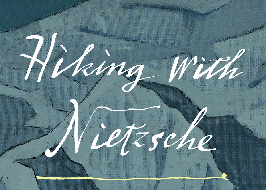 Recently Published Book Spotlight Hiking with Nietzsche Blog of the APA