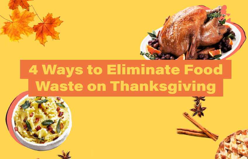 4 Easy Ways to Eliminate Food Waste at Thanksgiving