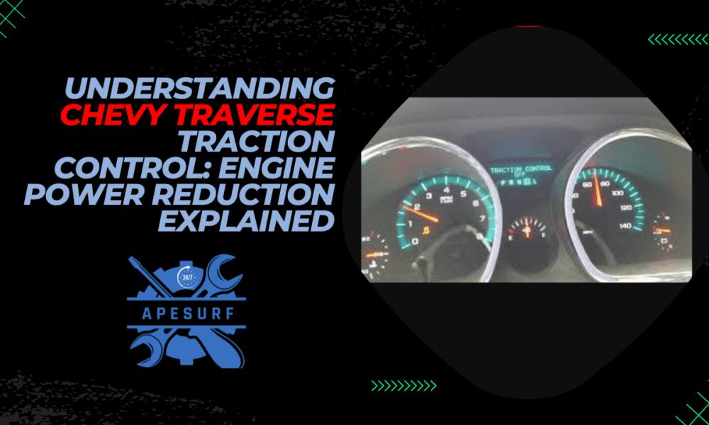 Understanding Chevy Traverse Traction Control: Engine Power Reduction