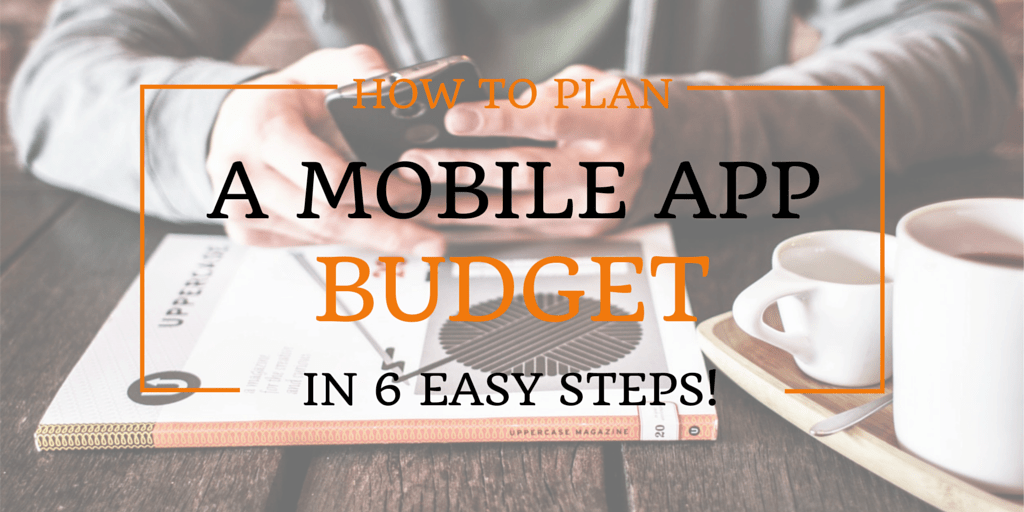 How To Plan A Mobile App Budget In 6 Easy Steps AppVirality Marketing