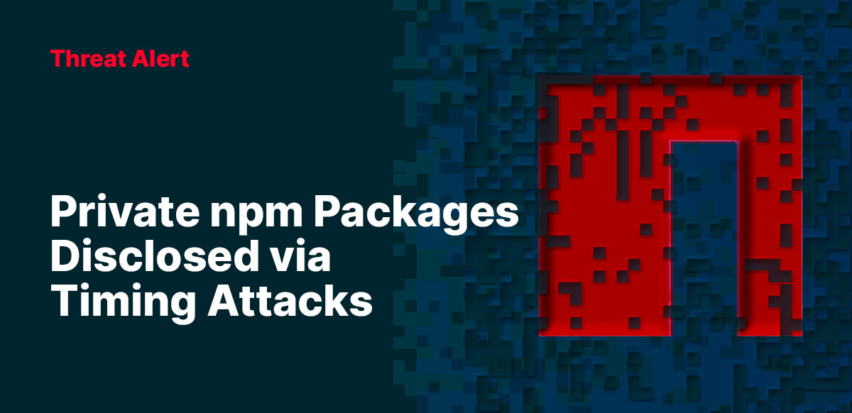 Threat Alert Private npm Packages Disclosed via Timing Attacks