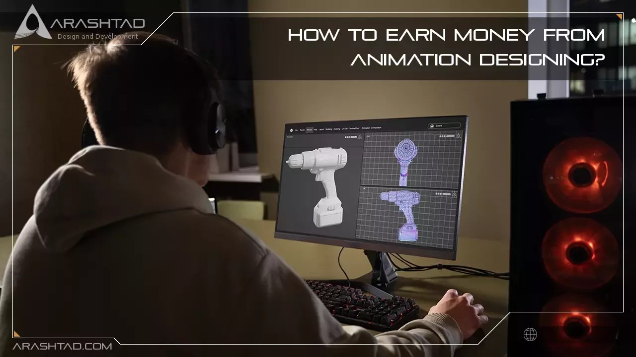 How to Earn Money from Animation Designing? Arashtad