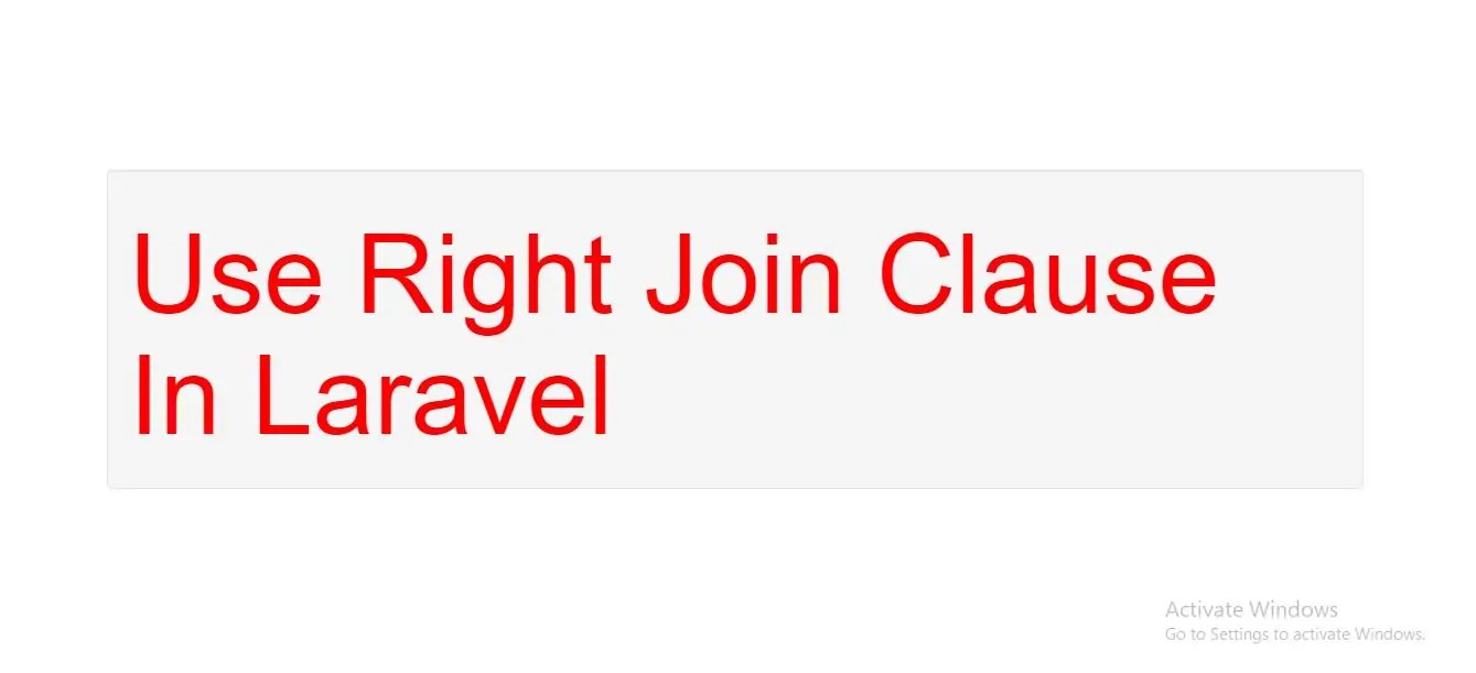 How To Use Right Join Clause With Example Using Laravel