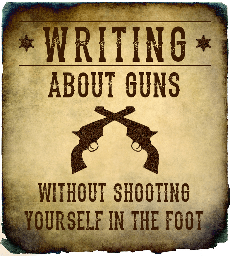 TTOF Writing About Guns Without Shooting Yourself in the Foot