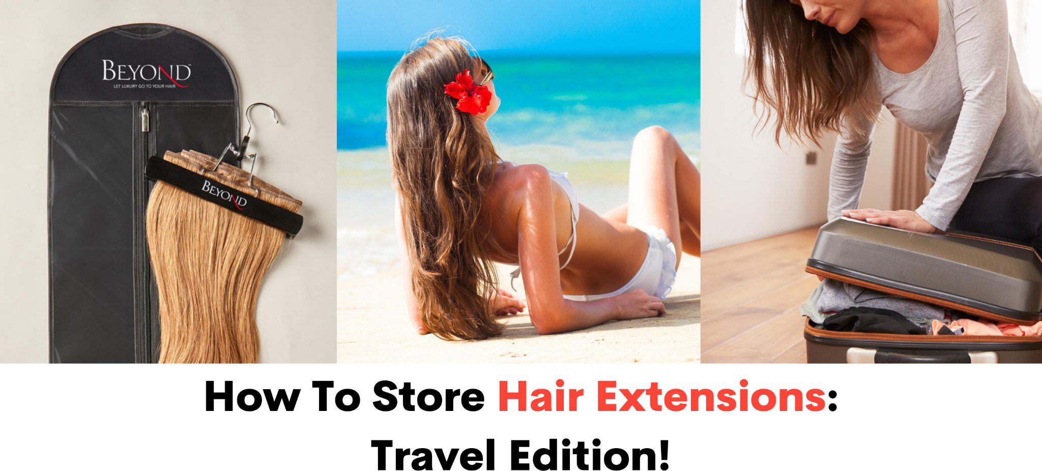 How To Store Hair Extensions Travel Edition! Beyond Extensions Go