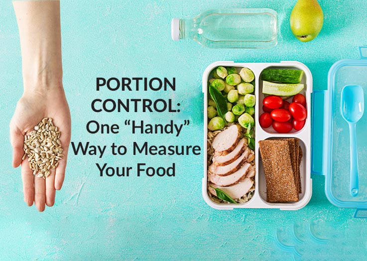 Portion Control Guide 1 “Handy” Way to Measure Your Food BioTrust