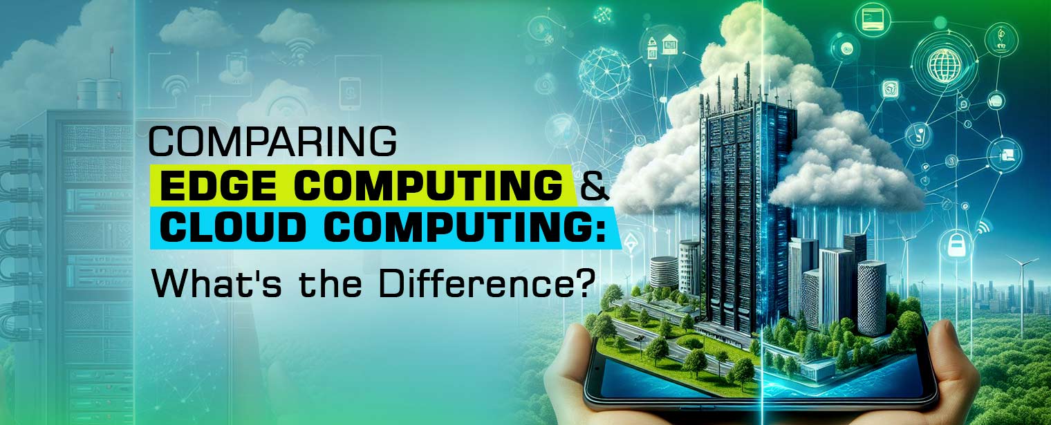 Comparing Edge Computing and Cloud Computing