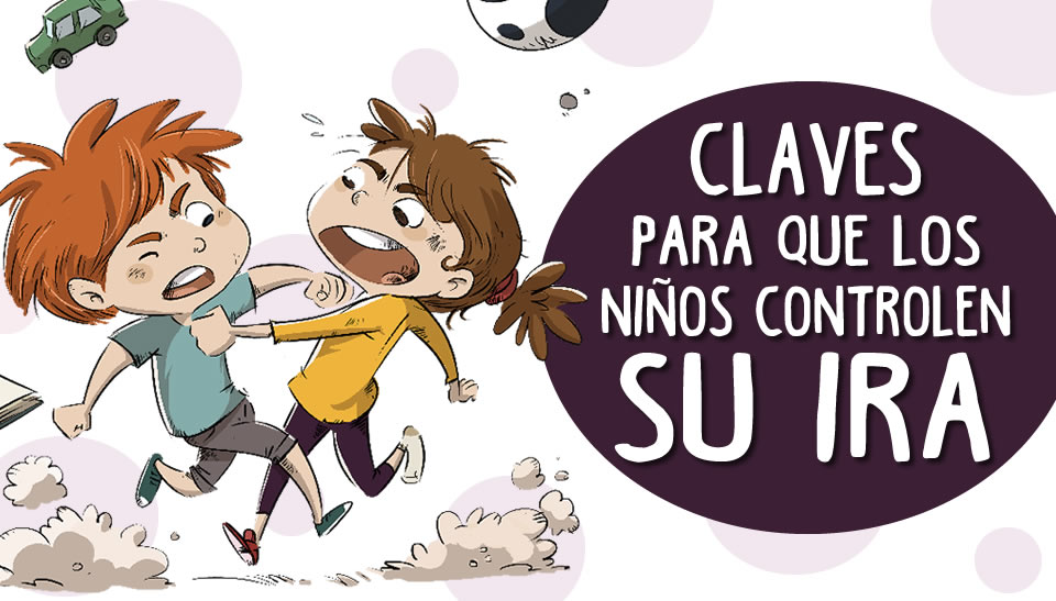 Claves para que los niños controlen su IRA consejos