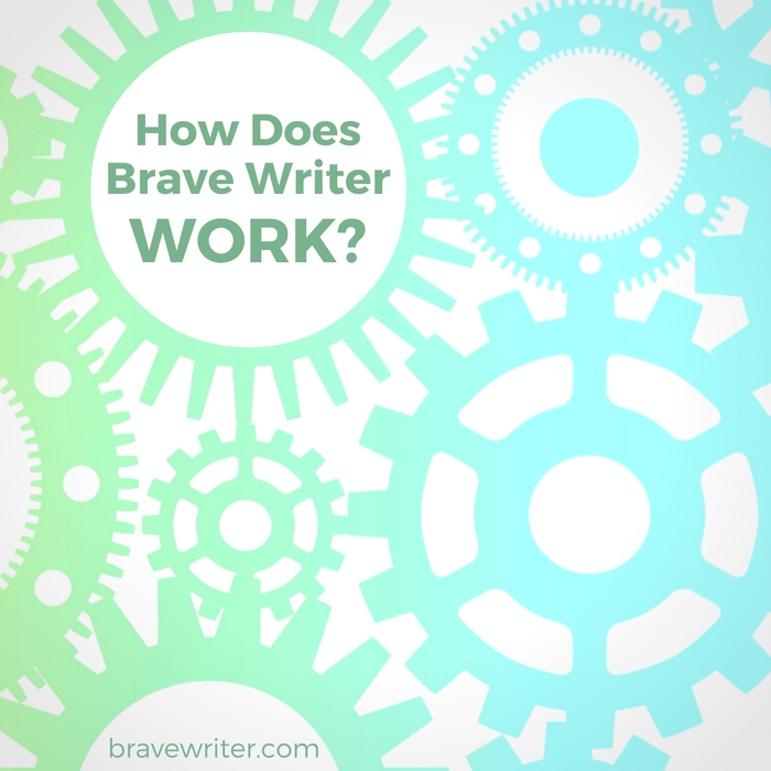How Does Brave Writer Work? A Brave Writer's Life in Brief A Brave