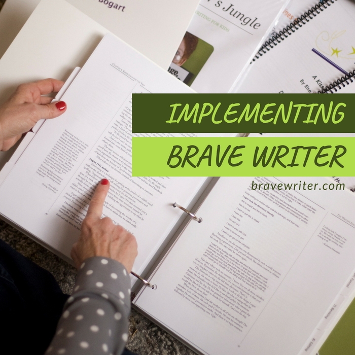 Implementing Brave Writer in Your Homeschool « A Brave Writer’s Life in