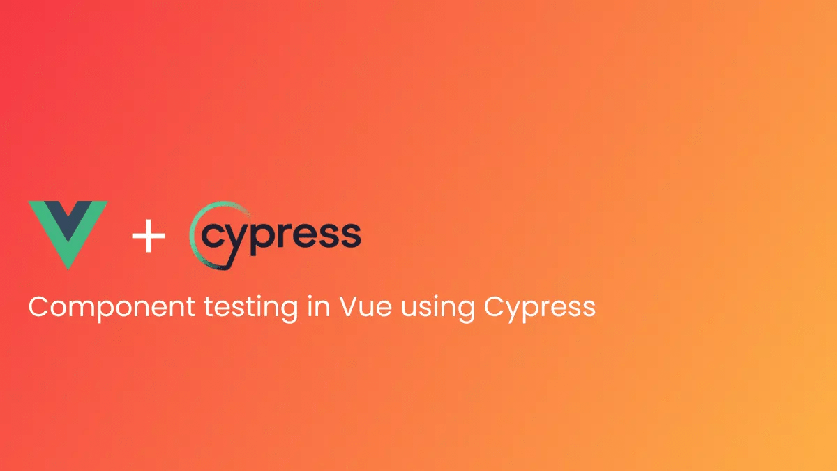 Brian Mulaa's Blog How to Run Component Tests in Vue using Cypress