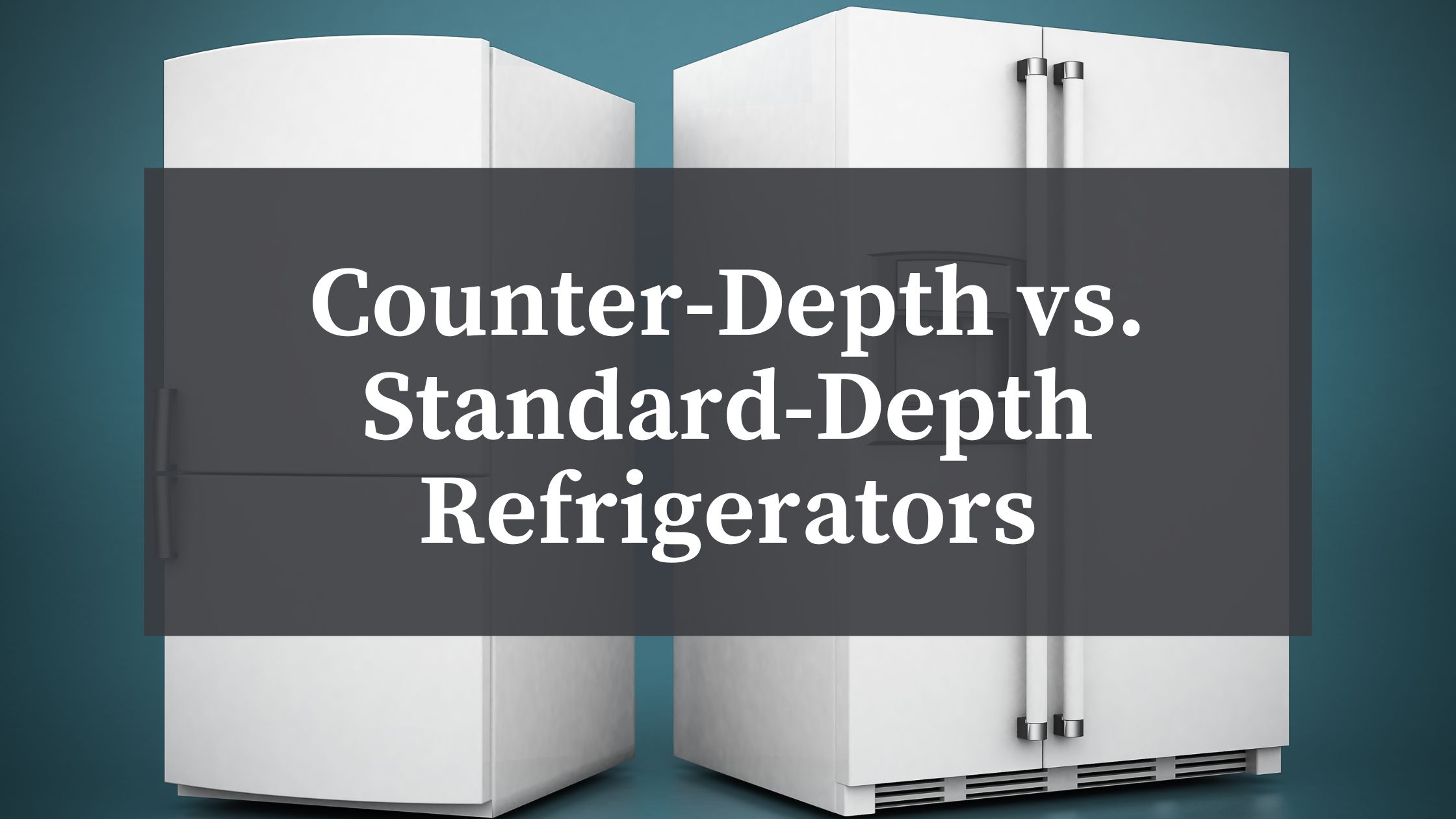 What’s the Difference Between a CounterDepth Refrigerator and a StandardDepth? BSC Culinary