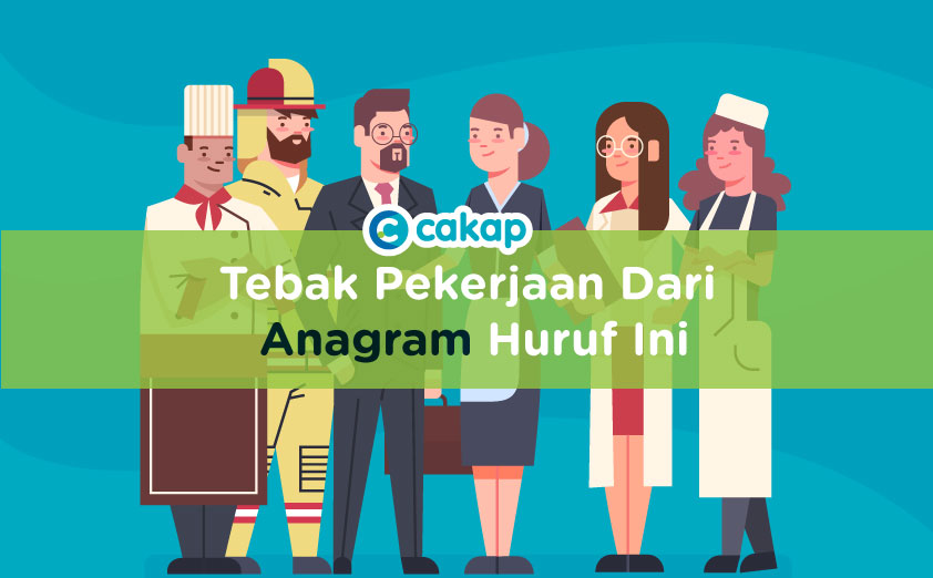 Temukan Pekerjaan Dibalik Anagram Kata ini! | Cakap