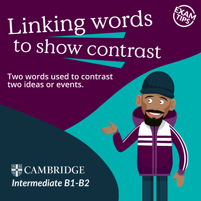 Linking words to show contrast Cambridge Blog