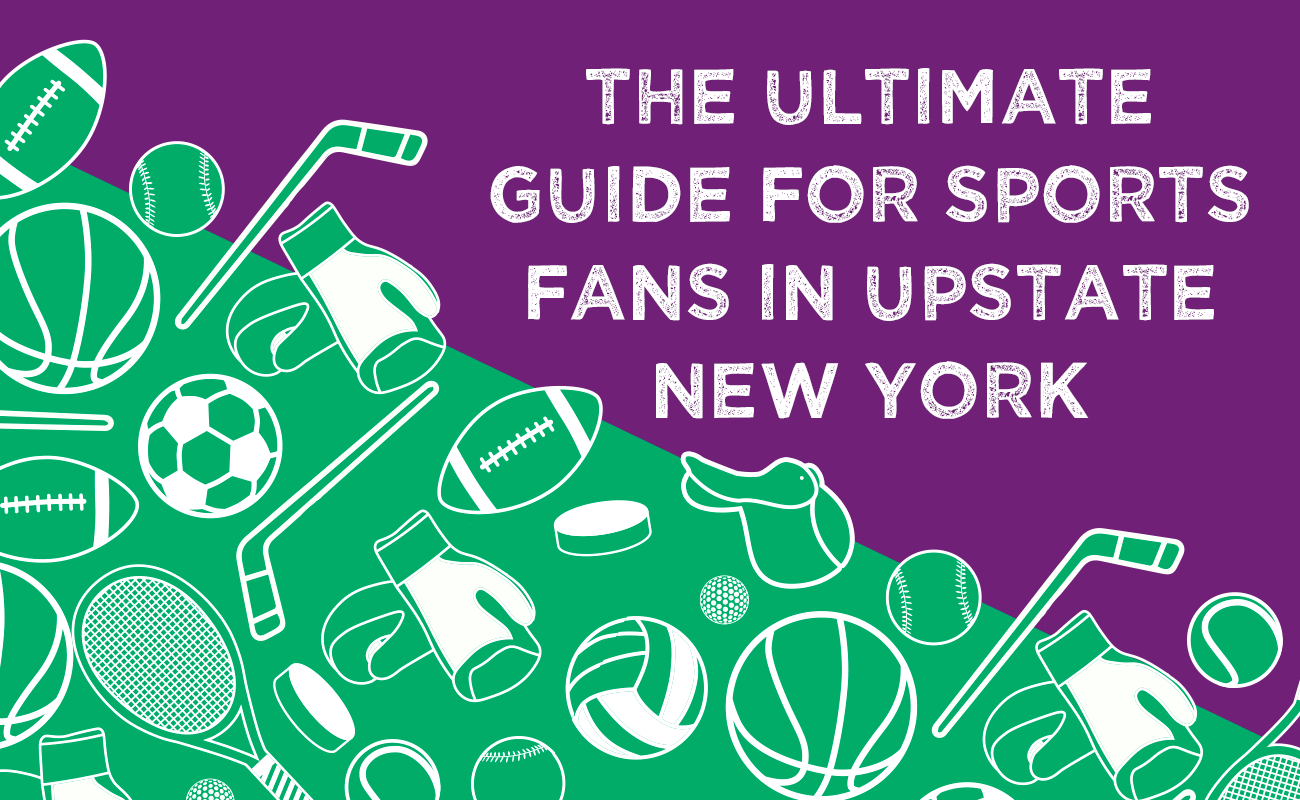 The Ultimate Guide for Sports Fans in Upstate New York The Daily Dose