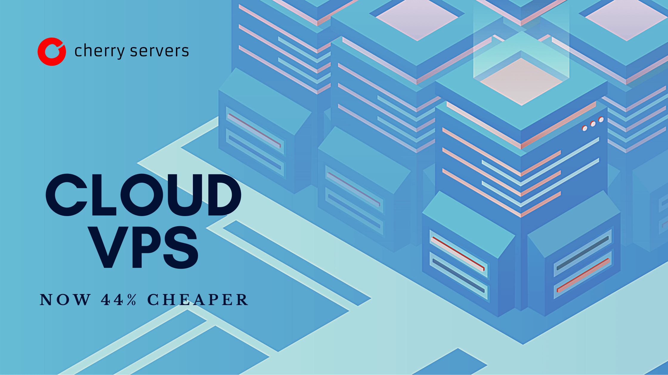 Cloud VPS Servers Are Now Up to 44 Cheaper