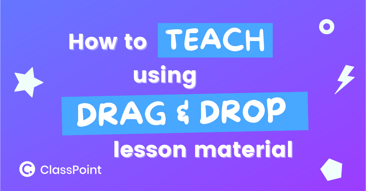 How To Teach With Drag And Drop Slides In PowerPoint ClassPoint Blog