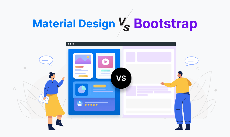 Which is one better Material design vs bootstrap in 2022?