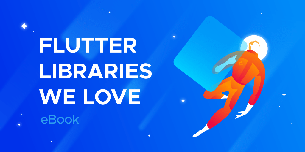 Presenting our new ebook "Flutter libraries we love" Codemagic Blog