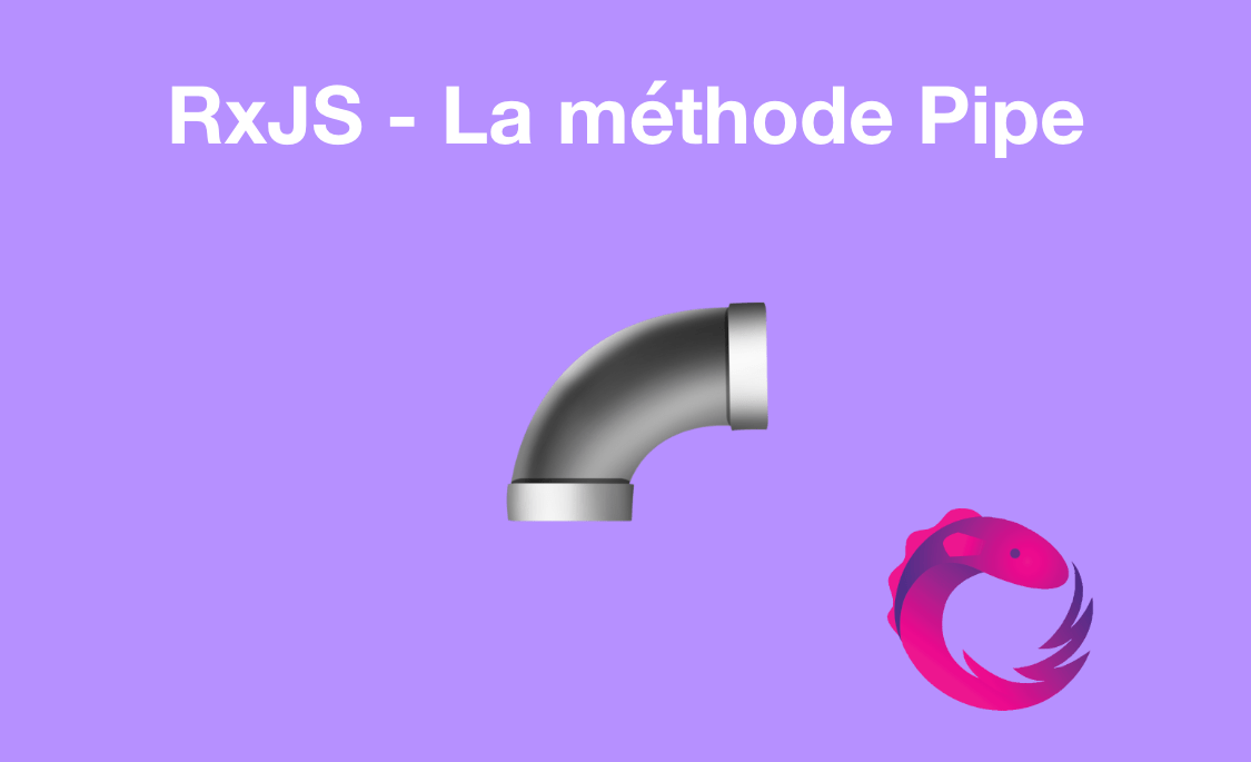 RxJs la méthode pipe()