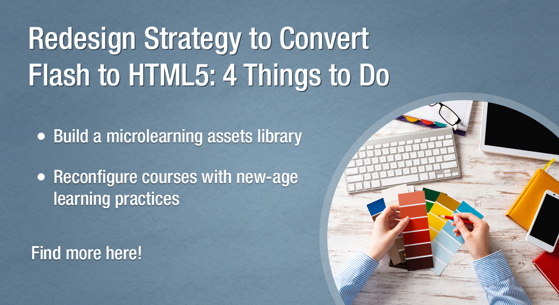 Flash to HTML5 Conversion Try the ‘Redesign’ Strategy to Revamp Legacy
