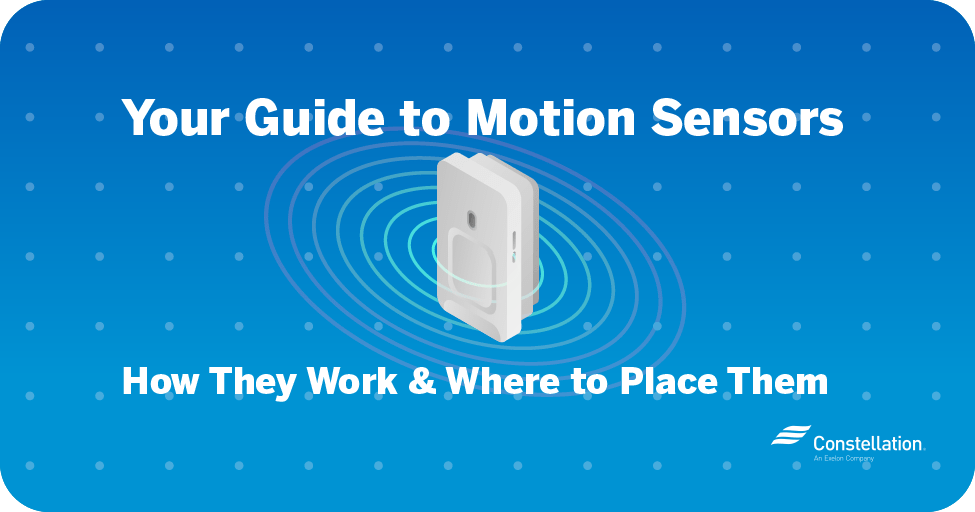 Motion Sensors How They Work & Where to Place Them Constellation