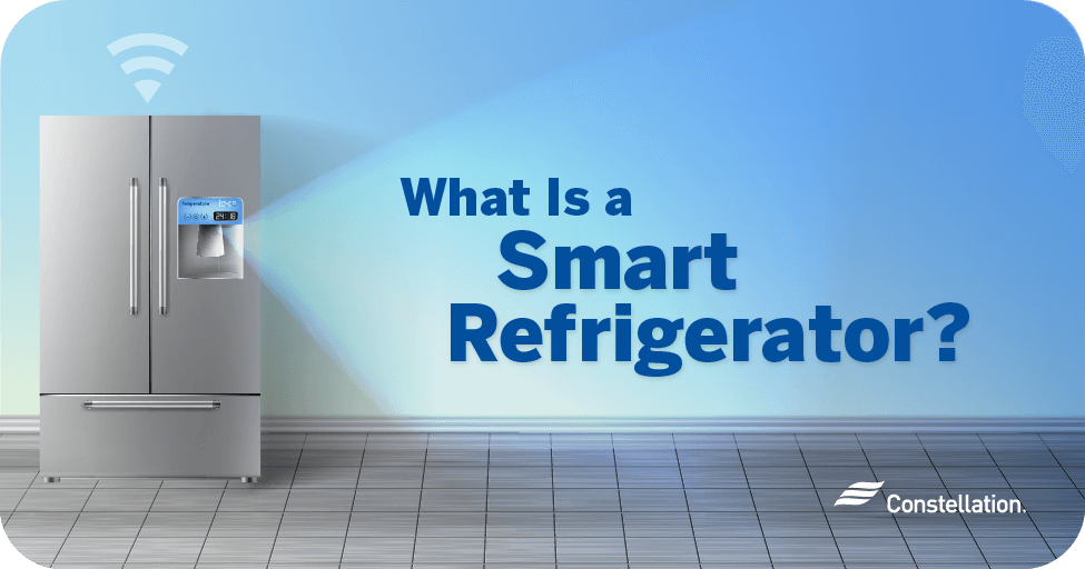 What Is a Smart Refrigerator and Is It Worth It? Constellation