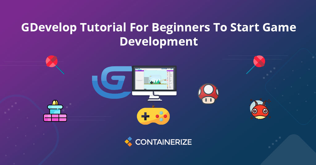 GDevelop Tutorial How To Start Game Development