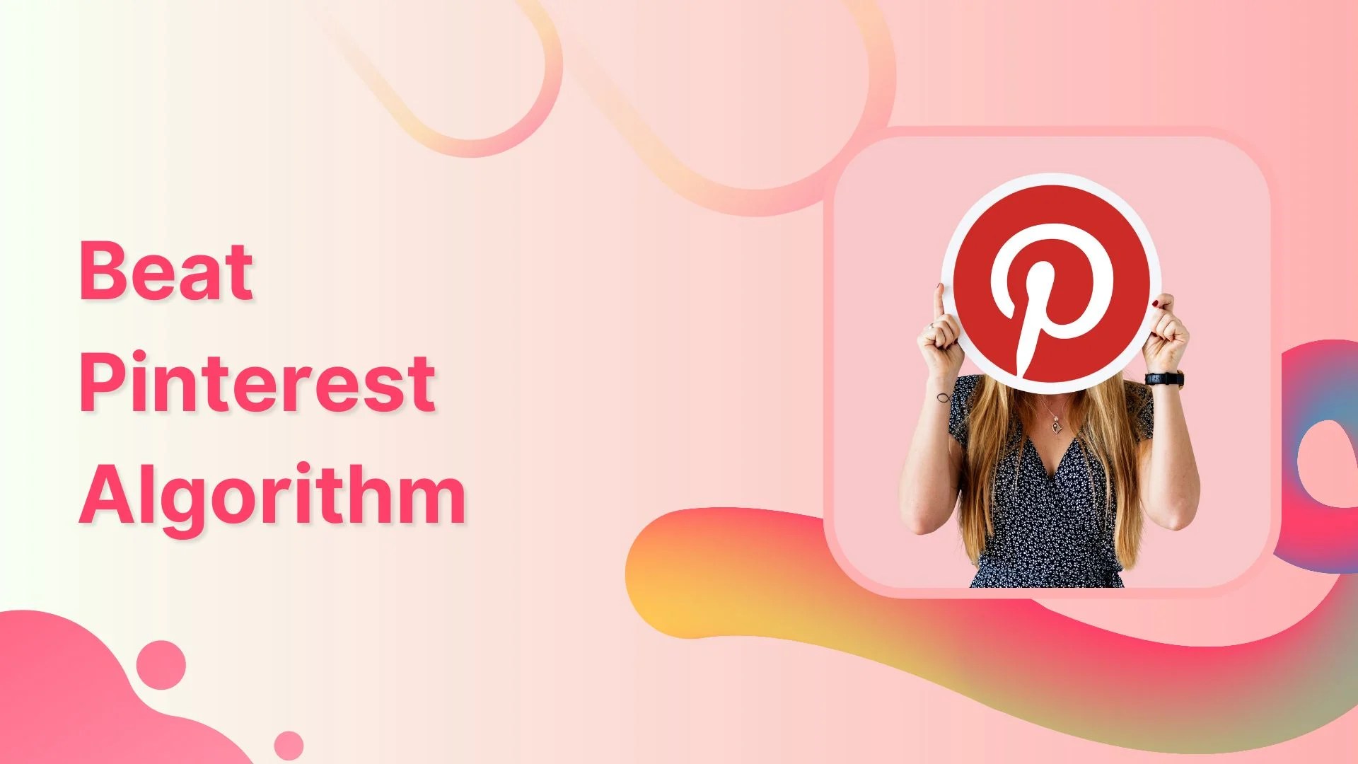 How Pinterest Algorithm Works in 2024 15 Tips to Beat It