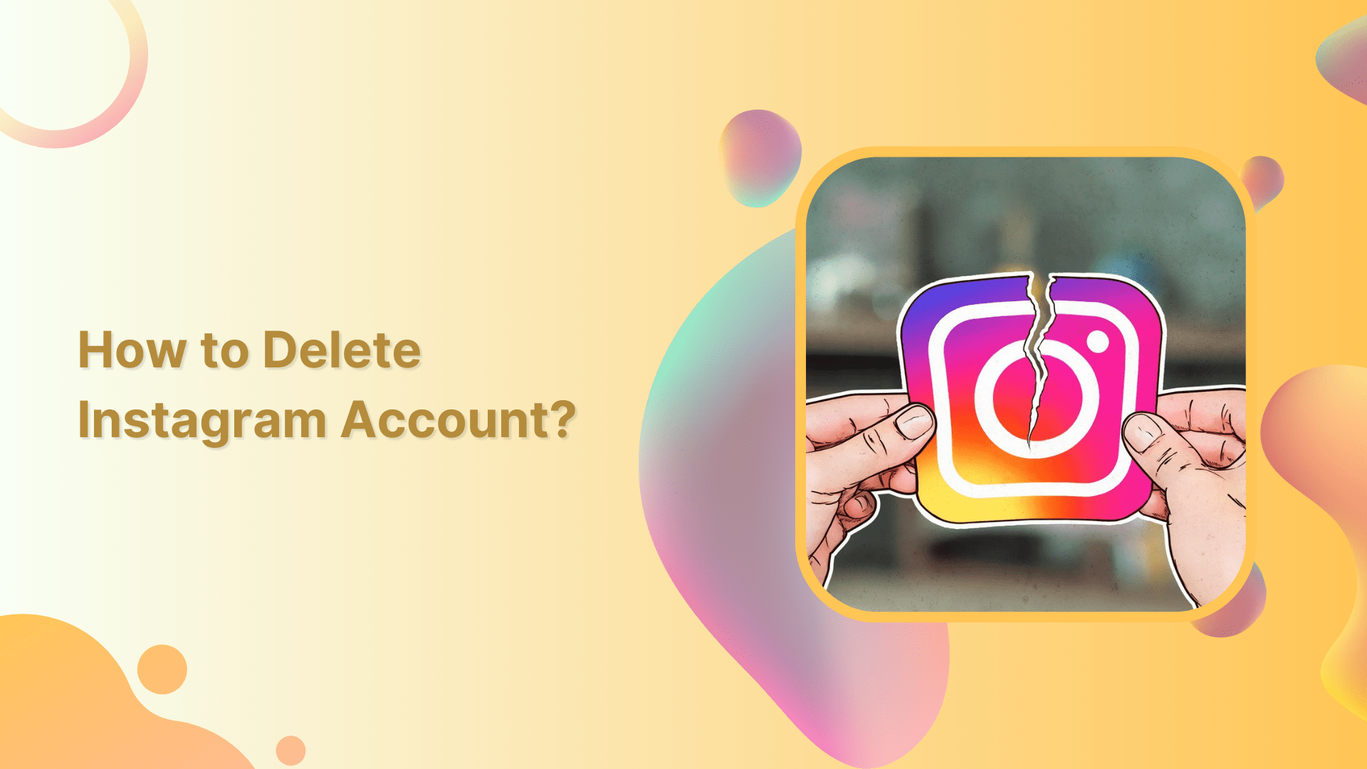 How to Delete Instagram Account?