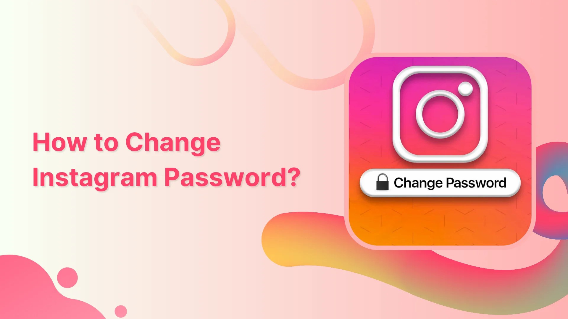 How to Change Instagram Password?