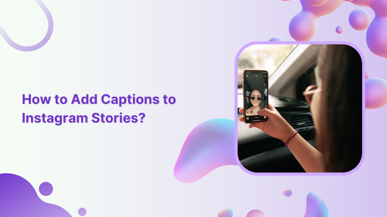 How to Add Captions to Instagram Stories?