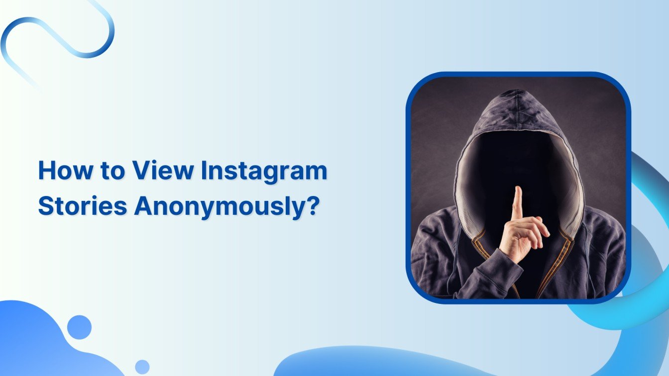 How to View Instagram Stories Anonymously?(07)