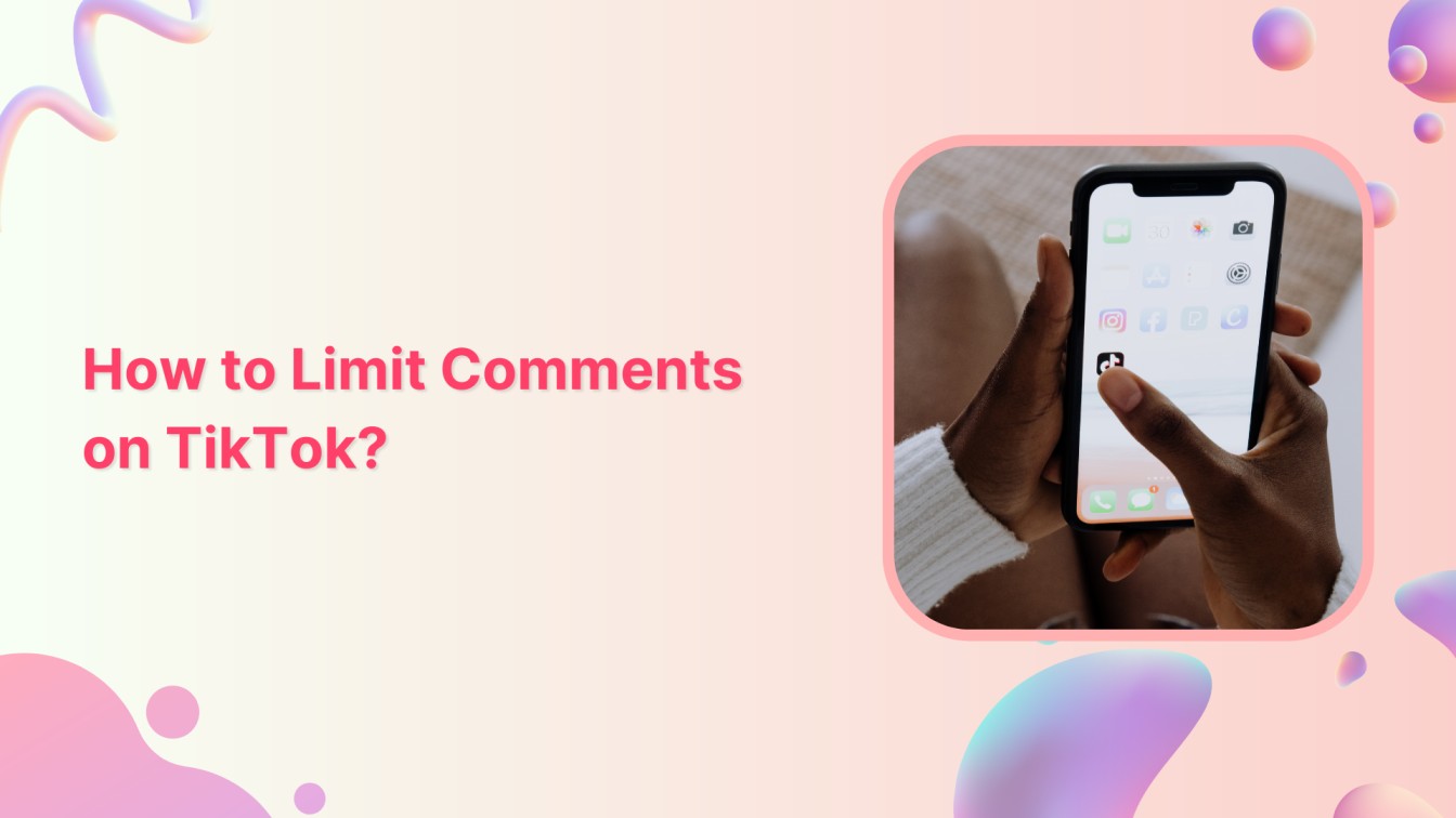 How to Limit Comments on TikTok?