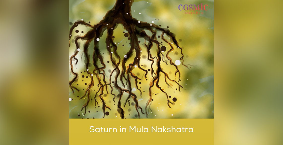 Saturn in Mula Nakshatra A conversation Cosmic Insights