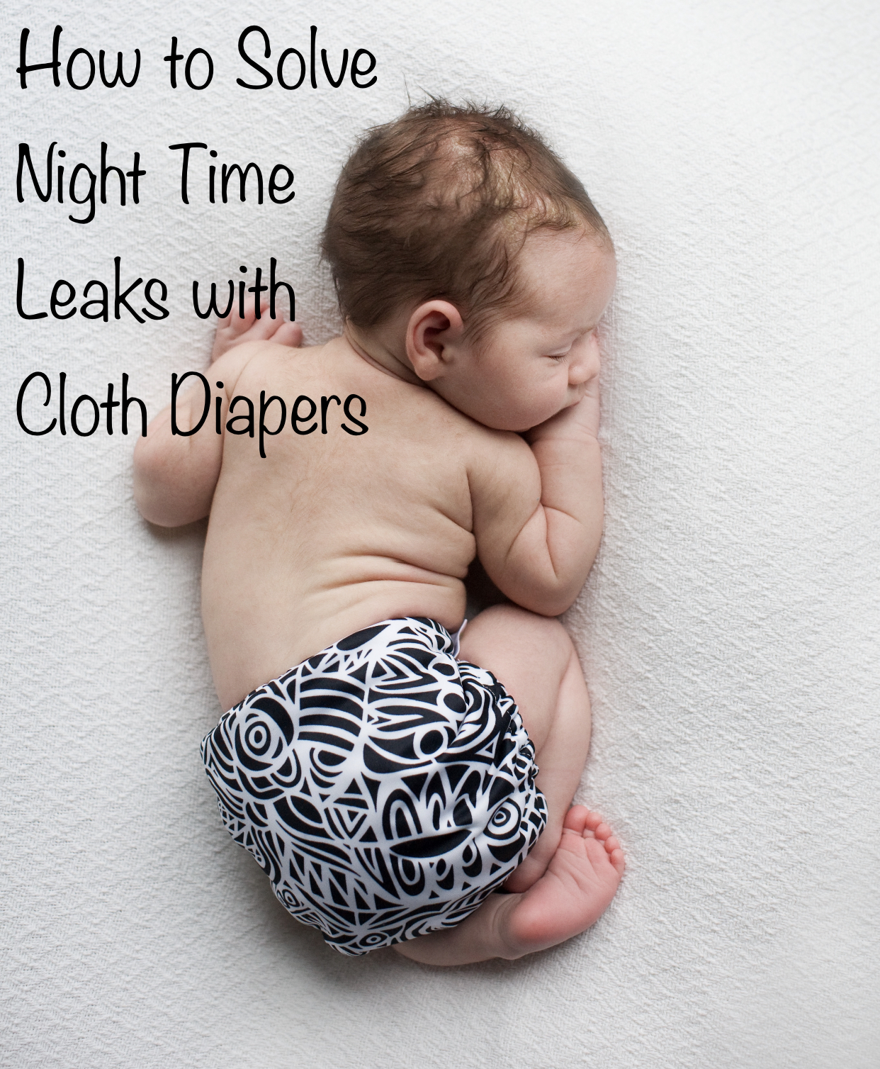 How to Solve Night Time Leaks with Cloth Diapers Cotton Babies Blog