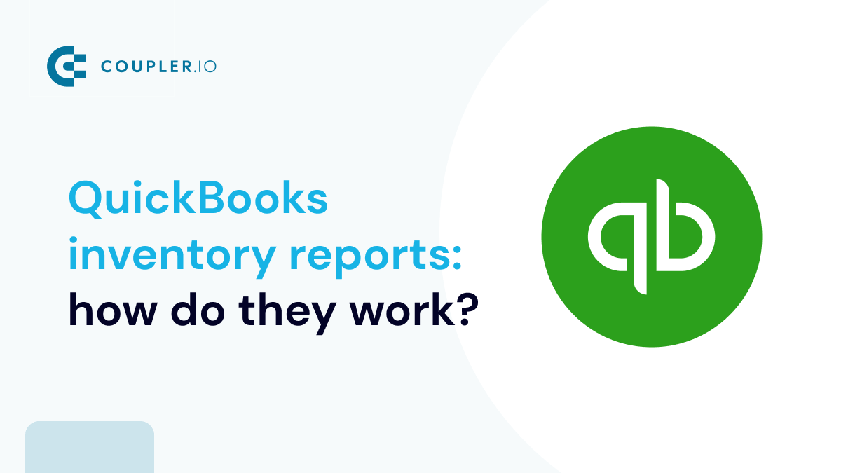 QuickBooks Online Inventory Reports Explained Coupler.io Blog