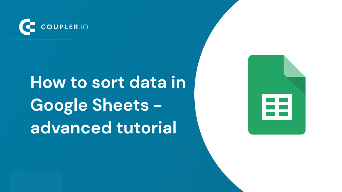How to Sort Data in Google Sheets Explained Coupler.io Blog