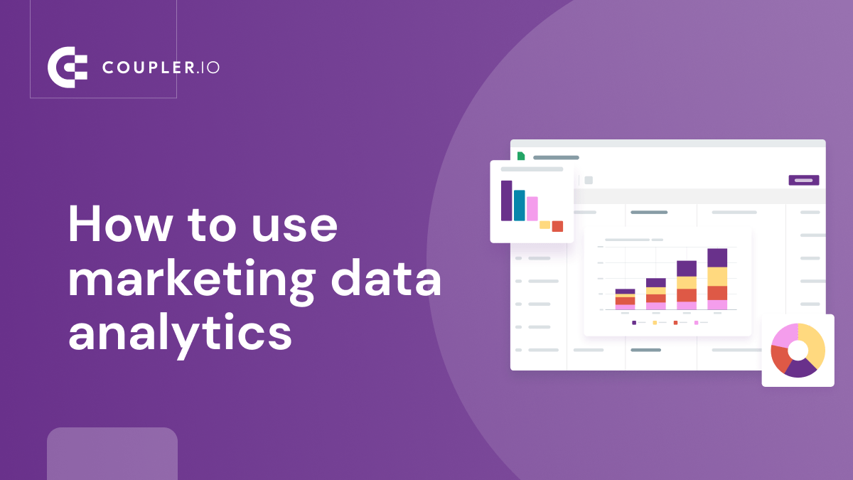 Marketing Data Analytics for Business Decisions Coupler.io Blog