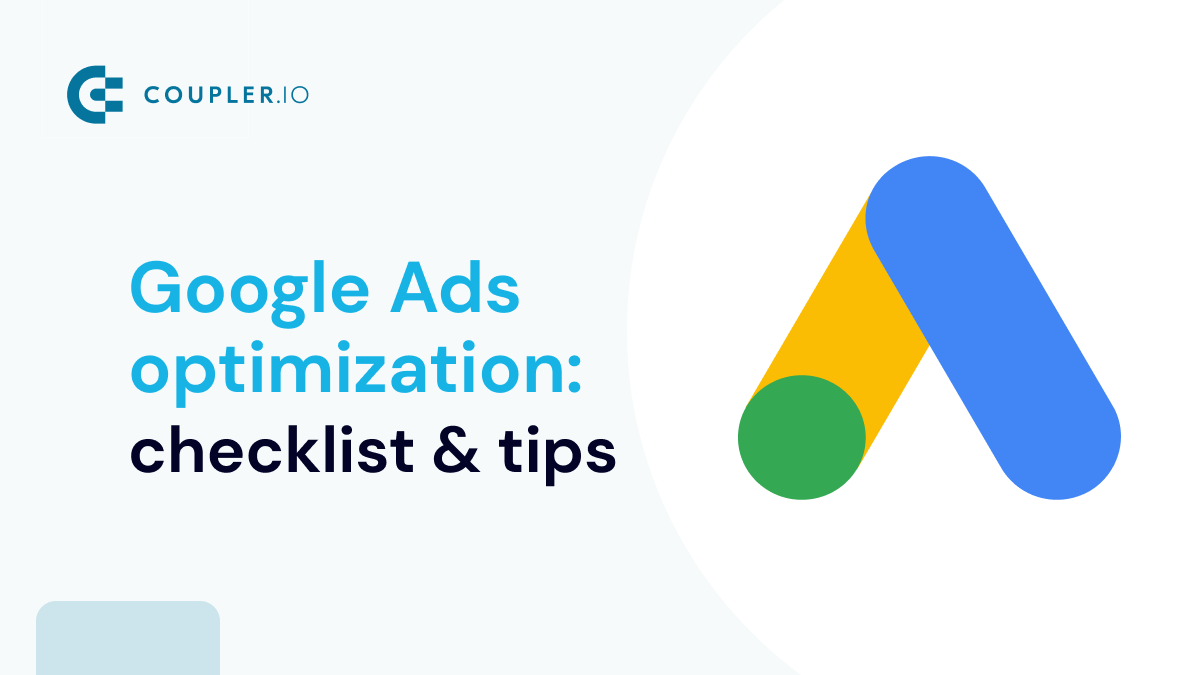 Google Ads Optimization Checklist & 12 Tips Coupler.io Blog