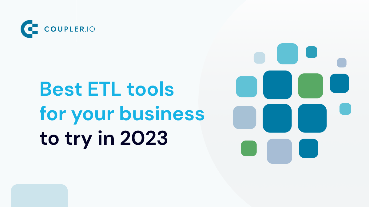 15 Best ETL Tools in 2024 Coupler.io Blog