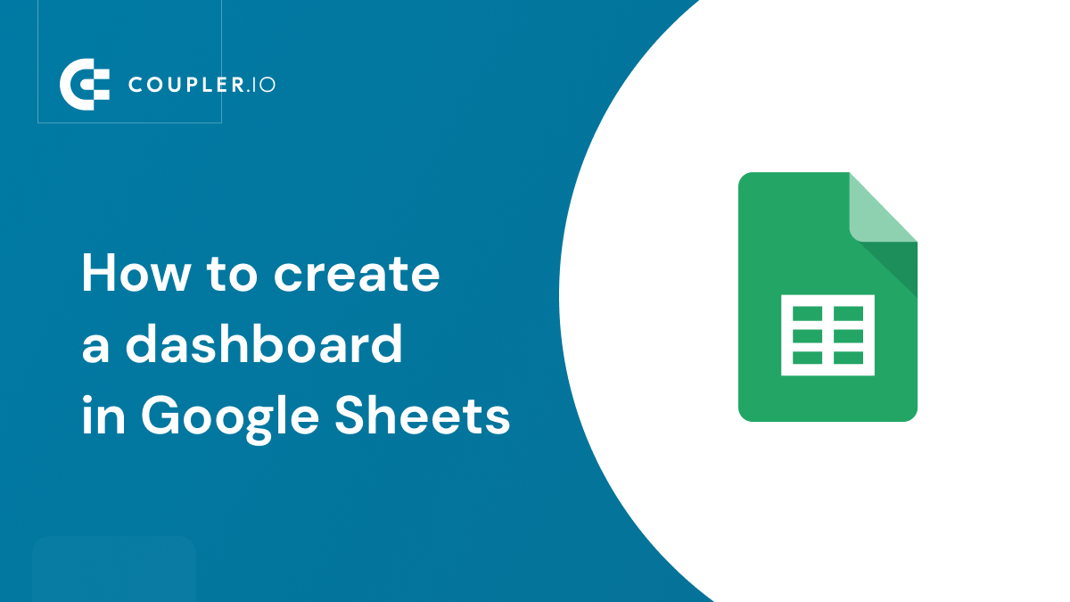 How to Create a Google Sheets Dashboard Coupler.io Blog