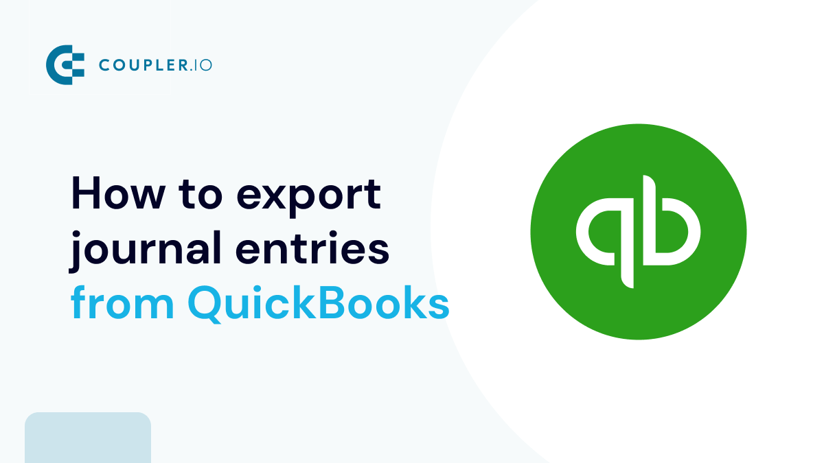 How to Export Journal Entries from QuickBooks Coupler.io Blog